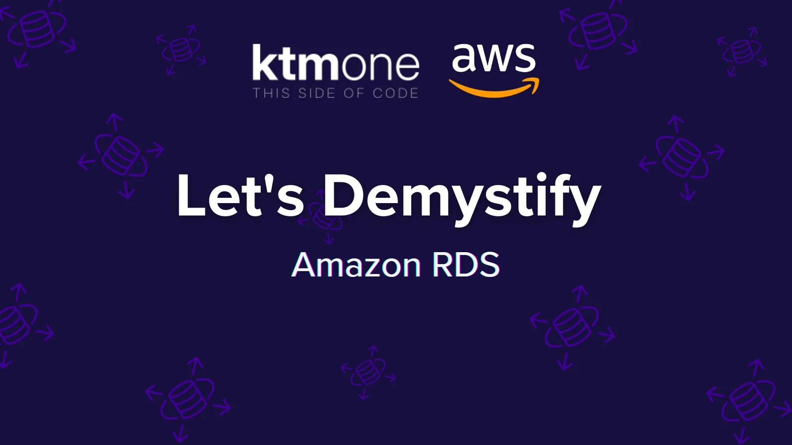 Biweekly AWS Bytes: Week 2 – Let’s Demystify Amazon RDS