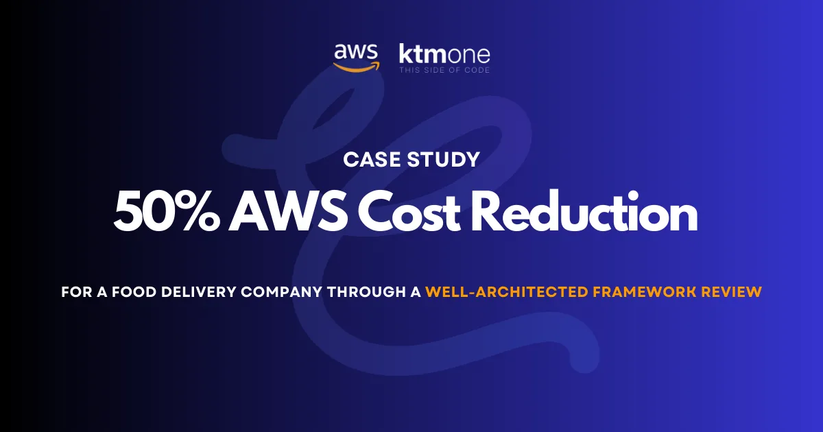 Case Study: 50% AWS Cost Reduction for a Food Delivery Company Through a WAFR